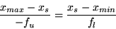 \begin{displaymath}\frac{x_{max}-x_s}{-f_u} = \frac{x_s-x_{min}}{f_l} \end{displaymath}