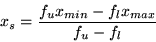 \begin{displaymath}x_s = \frac{f_u x_{min} - f_l x_{max}}{f_u - f_l}
\end{displaymath}