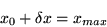 \begin{displaymath}x_0+\delta x = x_{max}\end{displaymath}