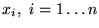 $x_i, \ i=1 \ldots n$