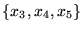 $\{x_3, x_4,x_5\}$