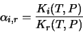 \begin{displaymath}\alpha_{i,r} = \frac{K_i(T,P)}{ K_r(T,P)}
\end{displaymath}