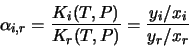 \begin{displaymath}\alpha_{i,r} = \frac{K_i(T,P)}{ K_r(T,P)} = \frac{y_i/x_i}{y_r/x_r}
\end{displaymath}