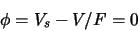 \begin{displaymath}\phi = V_s - V/F = 0 \end{displaymath}